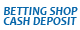 Betting Shop Cash Deposits