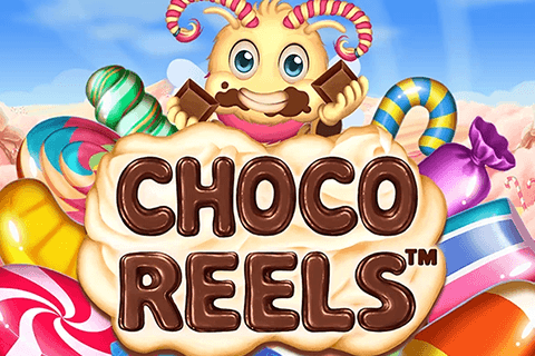 Choco Reels™